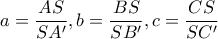 a=\dfrac{AS}{SA'} , b=\dfrac{BS}{SB'} , c=\dfrac{CS}{SC'} 