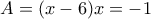 A=(x-6)x=-1