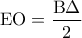 \displaystyle{{\rm E}{\rm O} = \frac{{{\rm B}\Delta }}{2}}