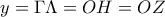 y=\Gamma \Lambda =OH=OZ