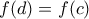 f(d)=f(c)