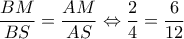 \dfrac{{BM}}{{BS}} = \dfrac{{AM}}{{AS}} \Leftrightarrow \dfrac{2}{4} = \dfrac{6}{{12}}