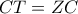 CT = ZC
