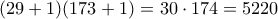 (29+1)(173+1) = 30 \cdot 174 = 5220