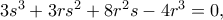 3s^3+3rs^2+8r^2s-4r^3=0, 3s^3+3rs^2+8r^2s-4r^3=0,