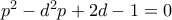 p^2-d^2p+2d-1=0