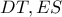 DT, ES