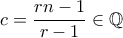 c= \dfrac {rn-1}{r-1} \in \mathbb Q