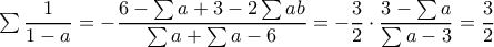 \sum \dfrac{1}{1-a}=-\dfrac{6-\sum a+3-2\sum ab}{\sum a+\sum a-6}=-\dfrac{3}{2}\cdot \dfrac{3-\sum a}{\sum a-3}=\dfrac{3}{2}