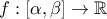 f:[\alpha, \beta] \rightarrow \mathbb{R}