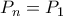 P_n = P_1