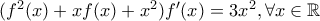(f^2(x)+xf(x)+x^2)f^{\prime}(x)=3x^2, \forall x \in \mathbb{R}
