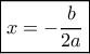 \boxed{x =  - \frac{b}{{2a}}}