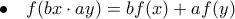 \bullet \quad f(bx\cdot ay)=bf(x)+af(y)