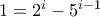 1=2^i-5^{i-1} 1=2^i-5^{i-1}