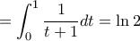\displaystyle = \int_{0}^{1} \frac {1}{t+1}dt = \ln 2 \displaystyle = \int_{0}^{1} \frac {1}{t+1}dt = \ln 2