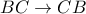 BC\rightarrow CB