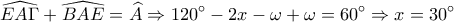 \displaystyle{\widehat {EA\Gamma } + \widehat {BAE} = \widehat A \Rightarrow 120^\circ  - 2x - \omega  + \omega  = 60^\circ  \Rightarrow x = 30^\circ }