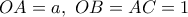 OA=a,~OB=AC=1