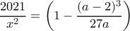 \displaystyle  \frac{2021}{x^2} = \left(1 - \frac{(a-2)^3}{27a}\right)