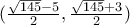 ( \frac{ \sqrt{145} - 5}{2} , \frac{ \sqrt{145} + 3 }{2} ) ( \frac{ \sqrt{145} - 5}{2} , \frac{ \sqrt{145} + 3 }{2} )