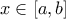  x\in [a,b]