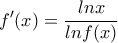 \displaystyle f'(x)=\frac{ln x}{lnf(x)}