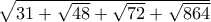 \sqrt{31+\sqrt{48}+\sqrt{72}+\sqrt{864}