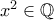 x^2\in\mathbb{Q}