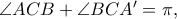 \angle ACB + \angle BCA' = \pi ,