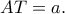 AT=a.