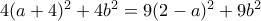  4(a+4)^2 + 4b^2 = 9(2-a)^2 + 9b^2
