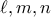 \displaystyle{ 
\ell ,m,n 
}