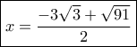 \boxed{x = \frac{{ - 3\sqrt 3  + \sqrt {91} }}{2}}