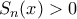 S_n(x)>0
