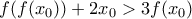 f(f(x_0))+2x_0>3f(x_0)
