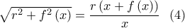 \sqrt {{r^2} + {f^2}\left( x \right)}  = \dfrac{{r\left( {x + f\left( x \right)} \right)}}{x}\,\,\,\left( 4 \right)