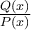 \frac{Q(x)}{P(x)}