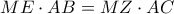 \displaystyle ME\cdot AB=MZ\cdot AC