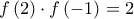 f\left ( 2 \right )\cdot f\left ( -1 \right )=2 