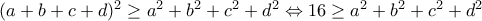 (a+b+c+d)^2\geq a^2+b^2+c^2+d^2\Leftrightarrow 16\geq a^2+b^2+c^2+d^2