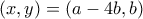 (x,y)=(a-4b,b)