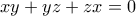 \displaystyle{xy +yz +zx=0} \displaystyle{xy +yz +zx=0}