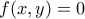 f(x,y)=0