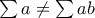 \sum a\neq \sum ab