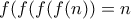 f(f(f(f(n))=n