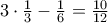 3\cdot \frac{1}{3}-\frac{1}{6}=\frac{10}{12}