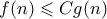 f(n) \leqslant Cg(n)