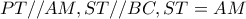 PT//AM,ST//BC,ST=AM PT//AM,ST//BC,ST=AM