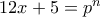 12x+5=p^{n}